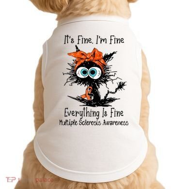 Funny Black Cat Its Fine Im Fine Multiple Sclerosis Doggie Tank