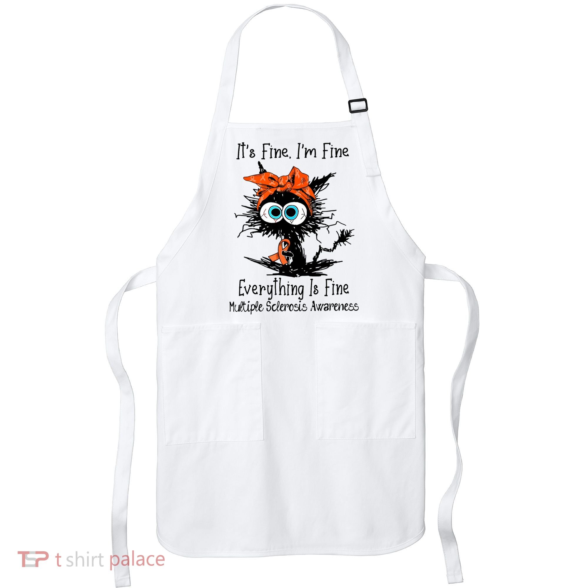 Funny Black Cat Its Fine Im Fine Multiple Sclerosis Apron