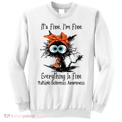 Funny Black Cat Its Fine Im Fine Multiple Sclerosis Sweatshirt