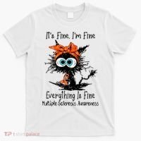 Funny Black Cat Its Fine Im Fine Multiple Sclerosis T-Shirt thumb 0