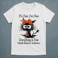 Funny Black Cat Its Fine Im Fine Multiple Sclerosis T-Shirt thumb 5