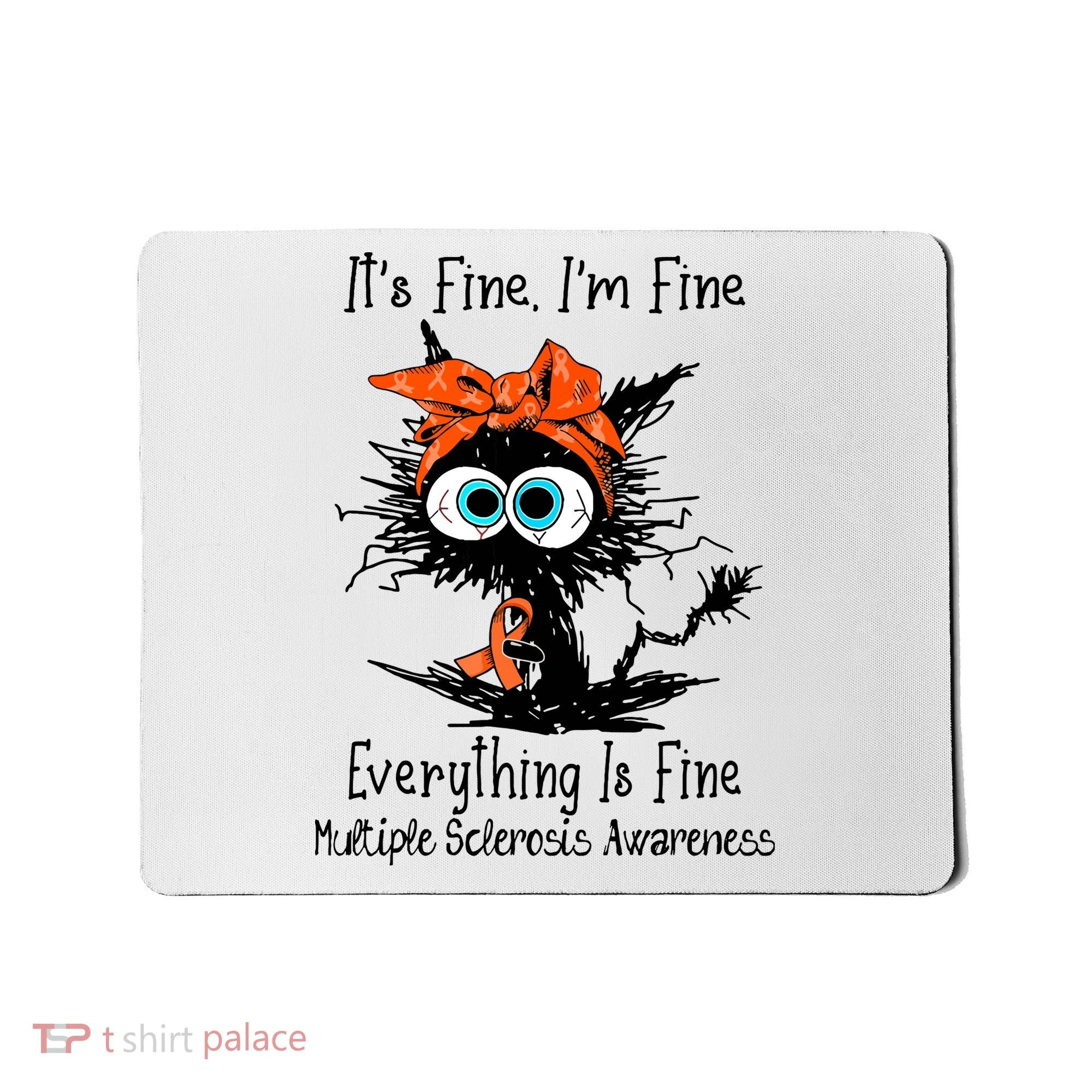 Funny Black Cat Its Fine Im Fine Multiple Sclerosis Mousepad