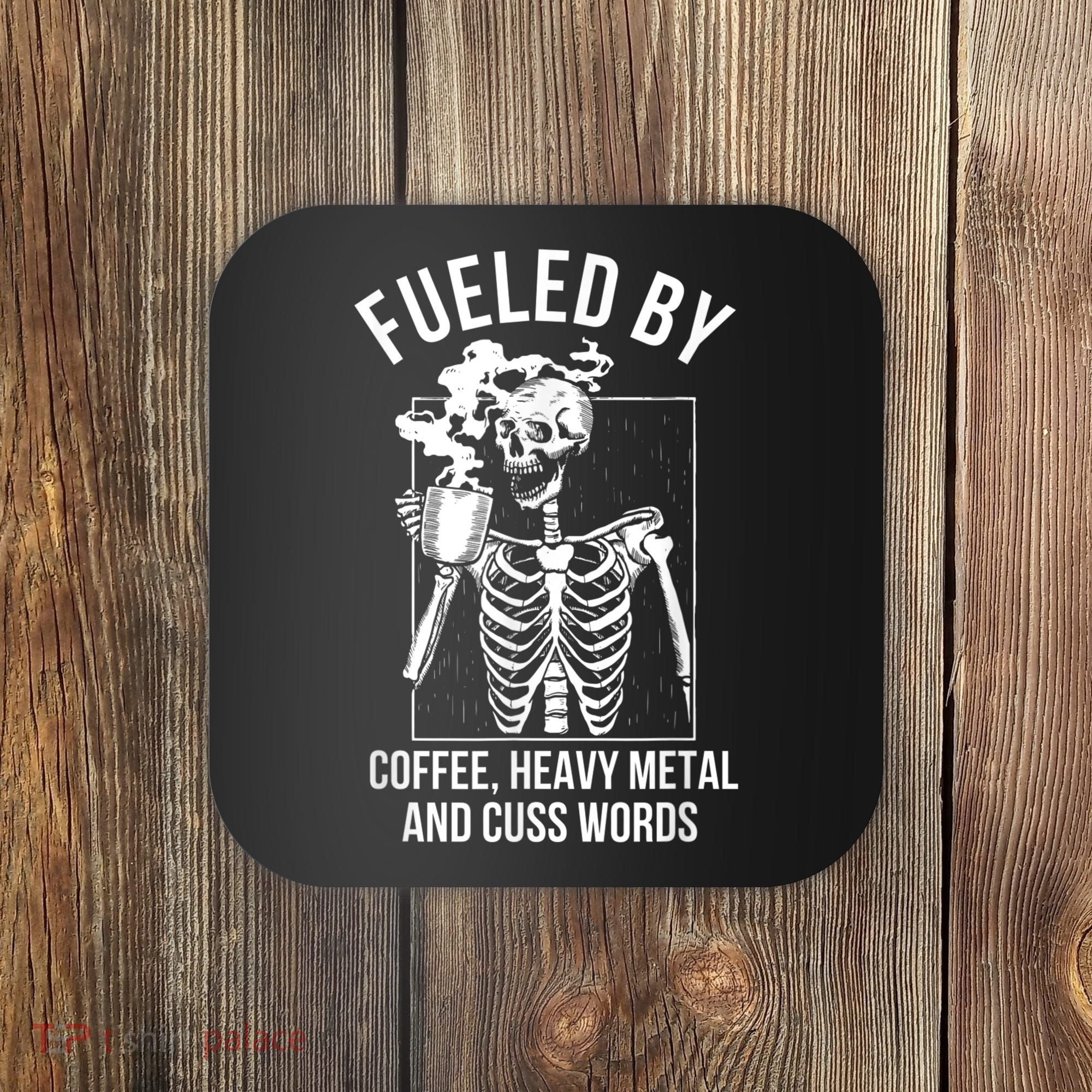 Fueled By Coffee Heavy Metal And Cuss Words Funny Coffee Coaster