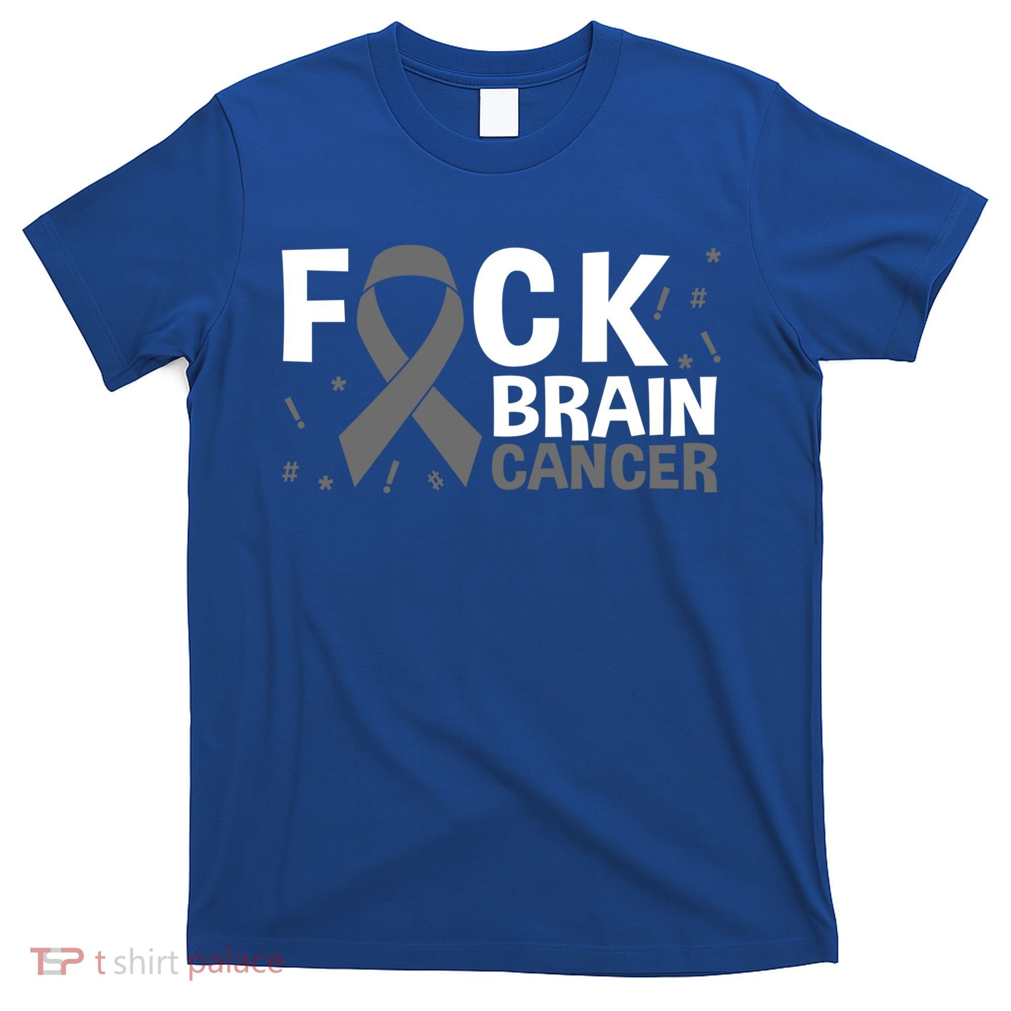Fuck Brain Cancer Brain Tumor Gray Ribbon Gift T-Shirt