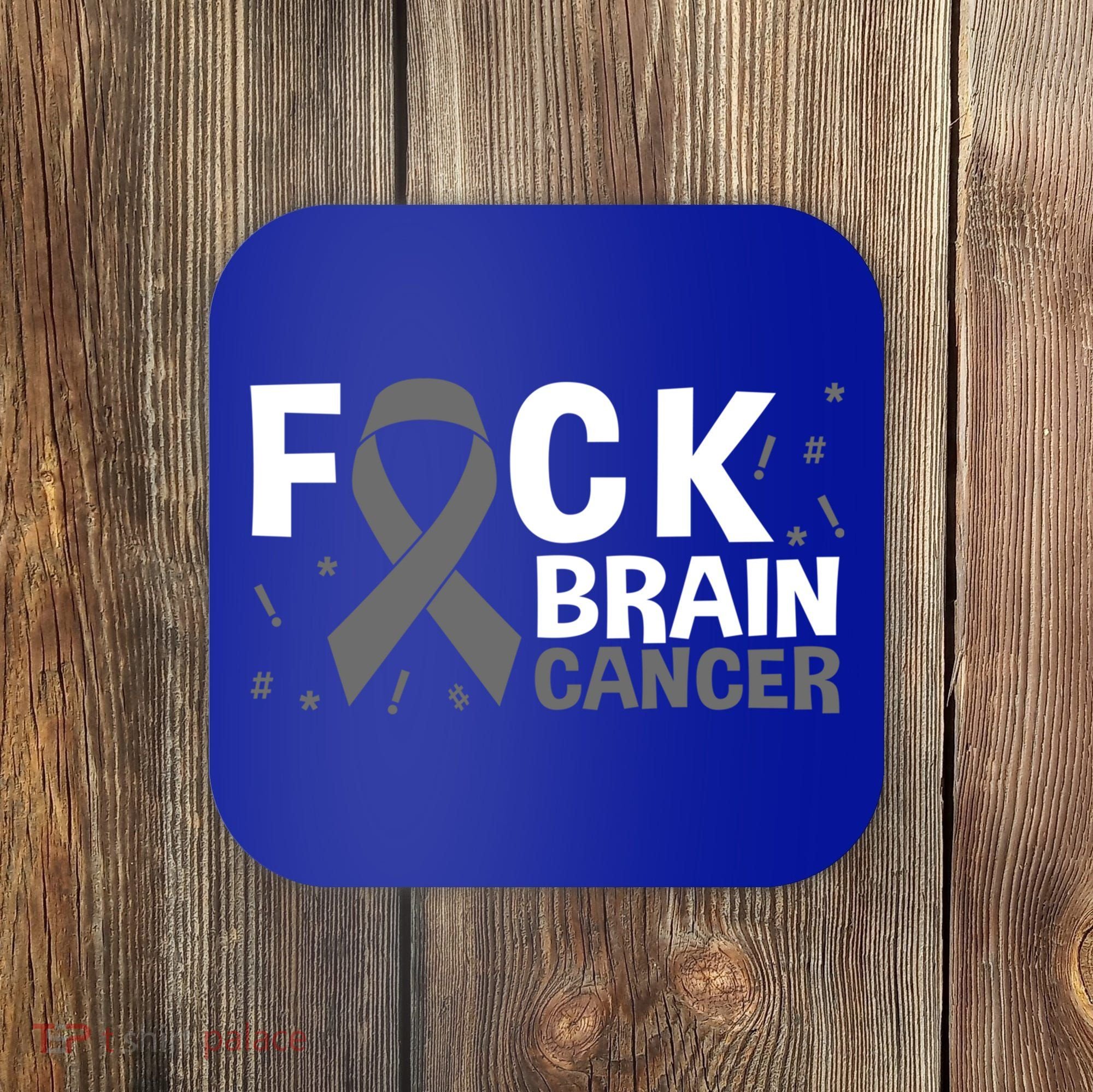 Fuck Brain Cancer Brain Tumor Gray Ribbon Gift Coaster