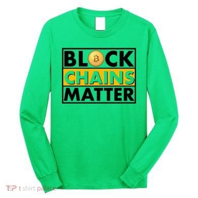 Funny Block Chains Matter Meme Long Sleeve Shirt