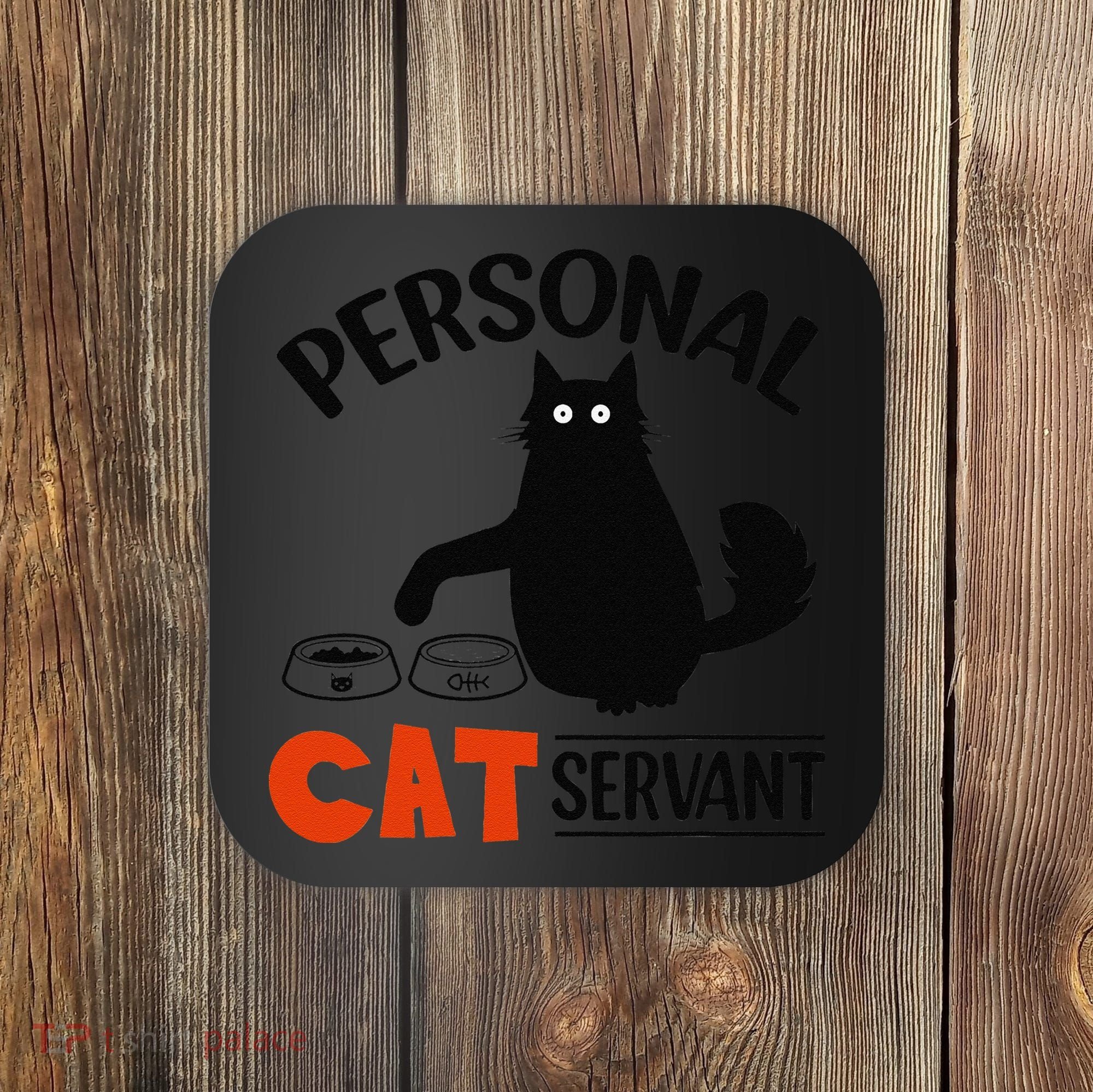 Funny Black Cat Personal Cat Servant Coaster