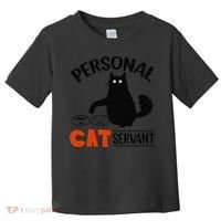 Funny Black Cat Personal Cat Servant Toddler T-Shirt thumb 0