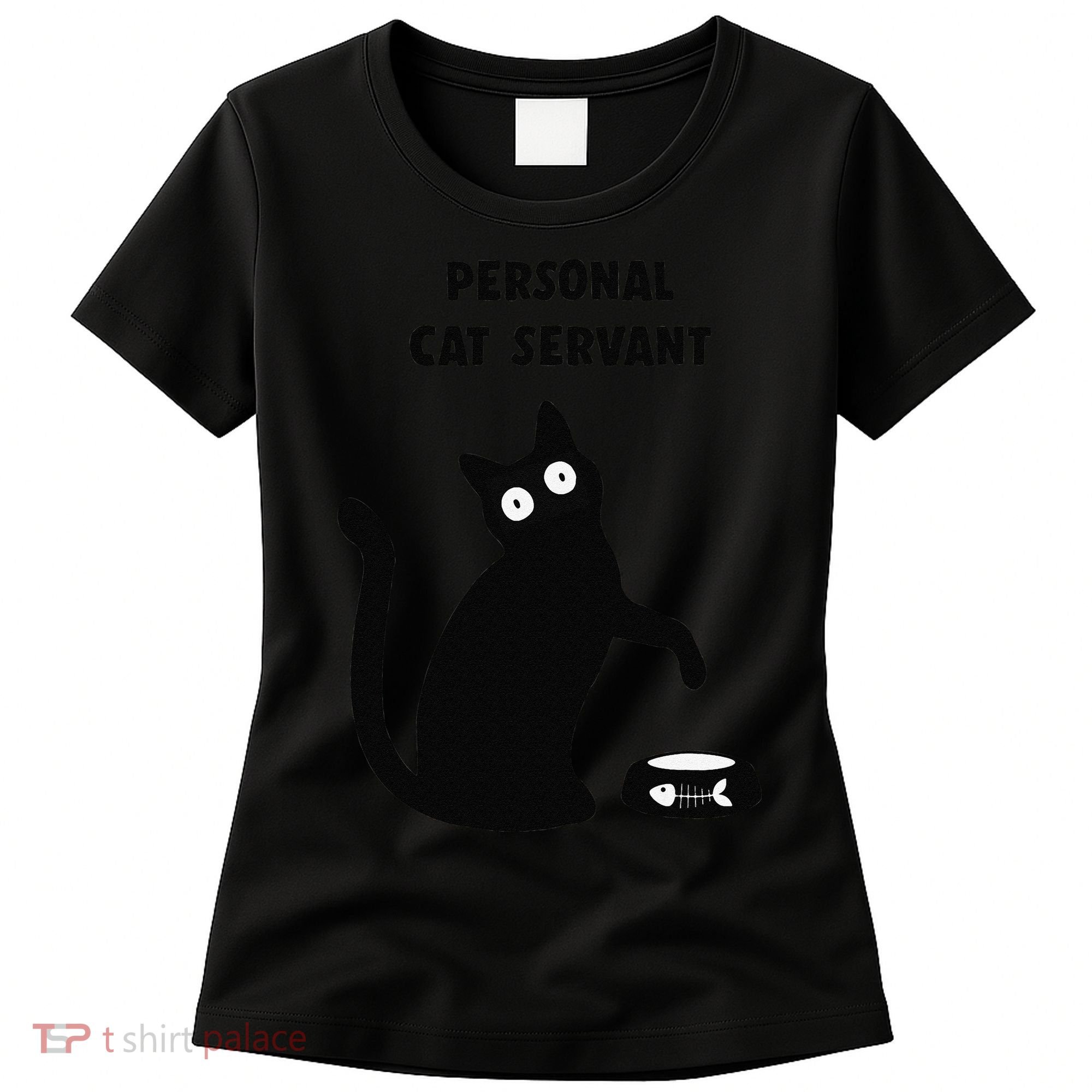 Funny Black Cat Personal Cat Servant Cat Lover Gift Women's T-Shirt