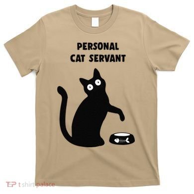 Funny Black Cat Personal Cat Servant Cat Lover Gift T-Shirt