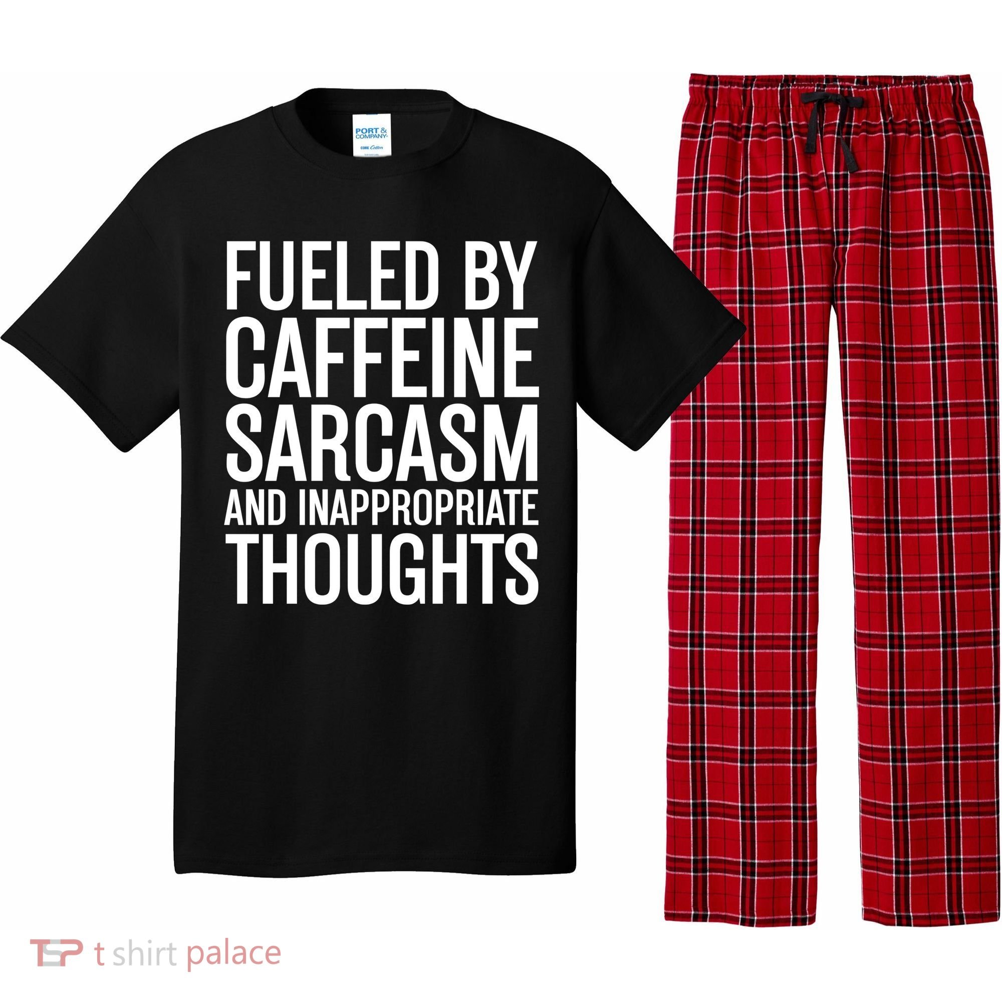 Fueled By Caffeine Sarcasm And Inappropriate Thoughts Pajama Set