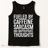 Fueled By Caffeine Sarcasm And Inappropriate Thoughts Tank Top thumb 2