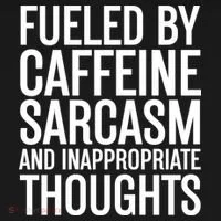 Fueled By Caffeine Sarcasm And Inappropriate Thoughts Women's T-Shirt thumb 6