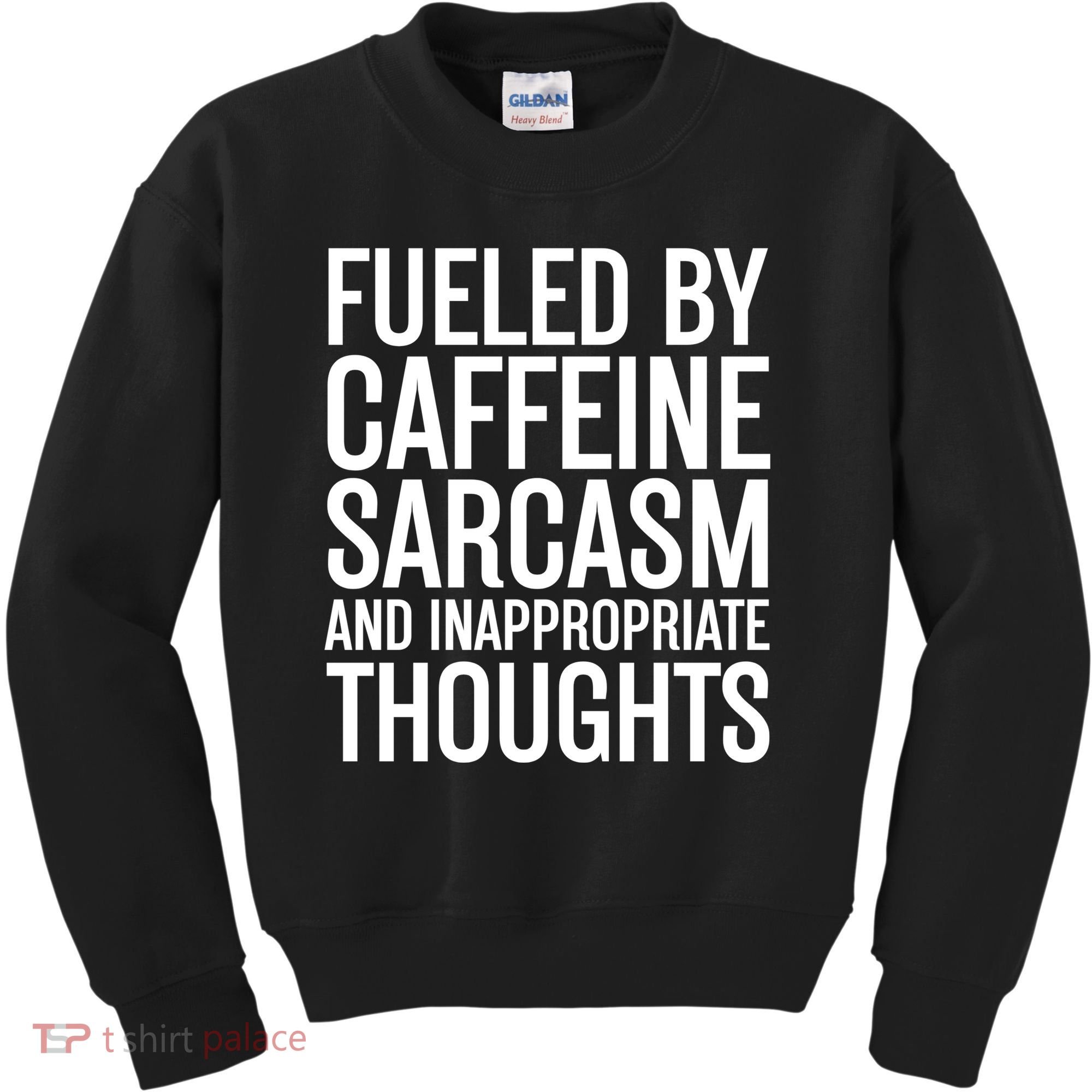Fueled By Caffeine Sarcasm And Inappropriate Thoughts Kids Sweatshirt