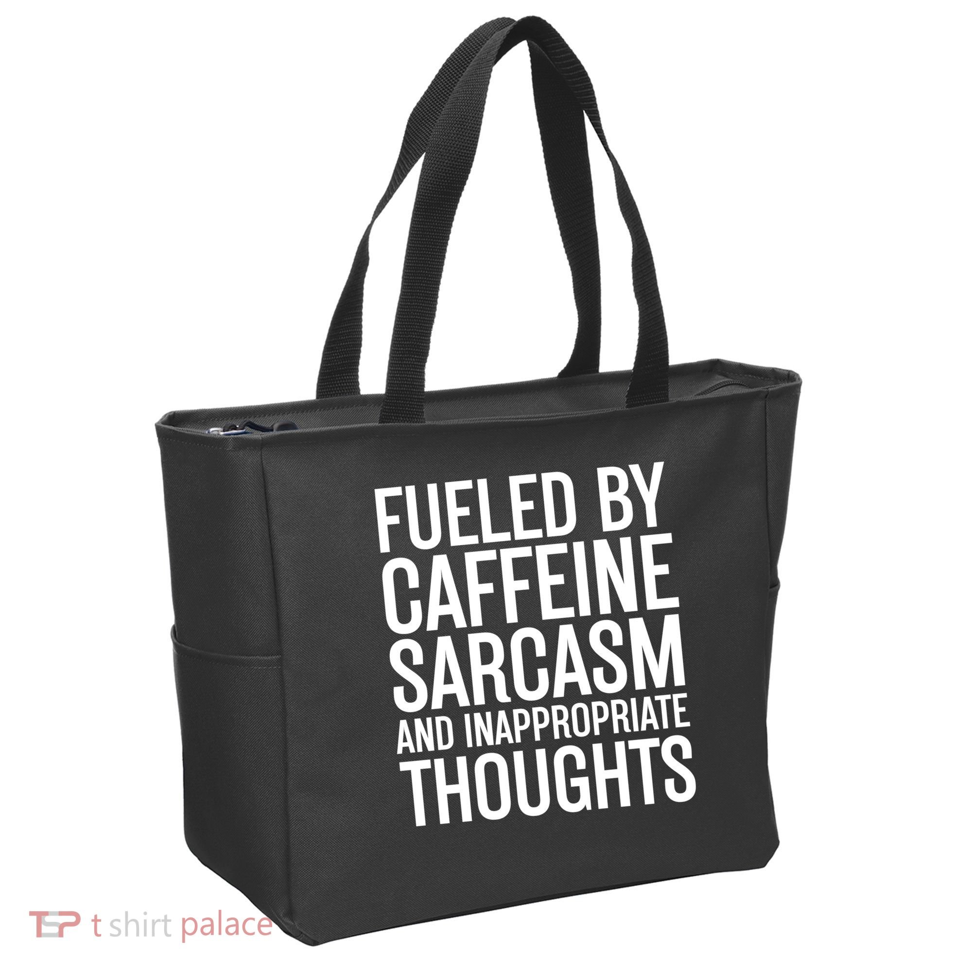 Fueled By Caffeine Sarcasm And Inappropriate Thoughts Tote Bag