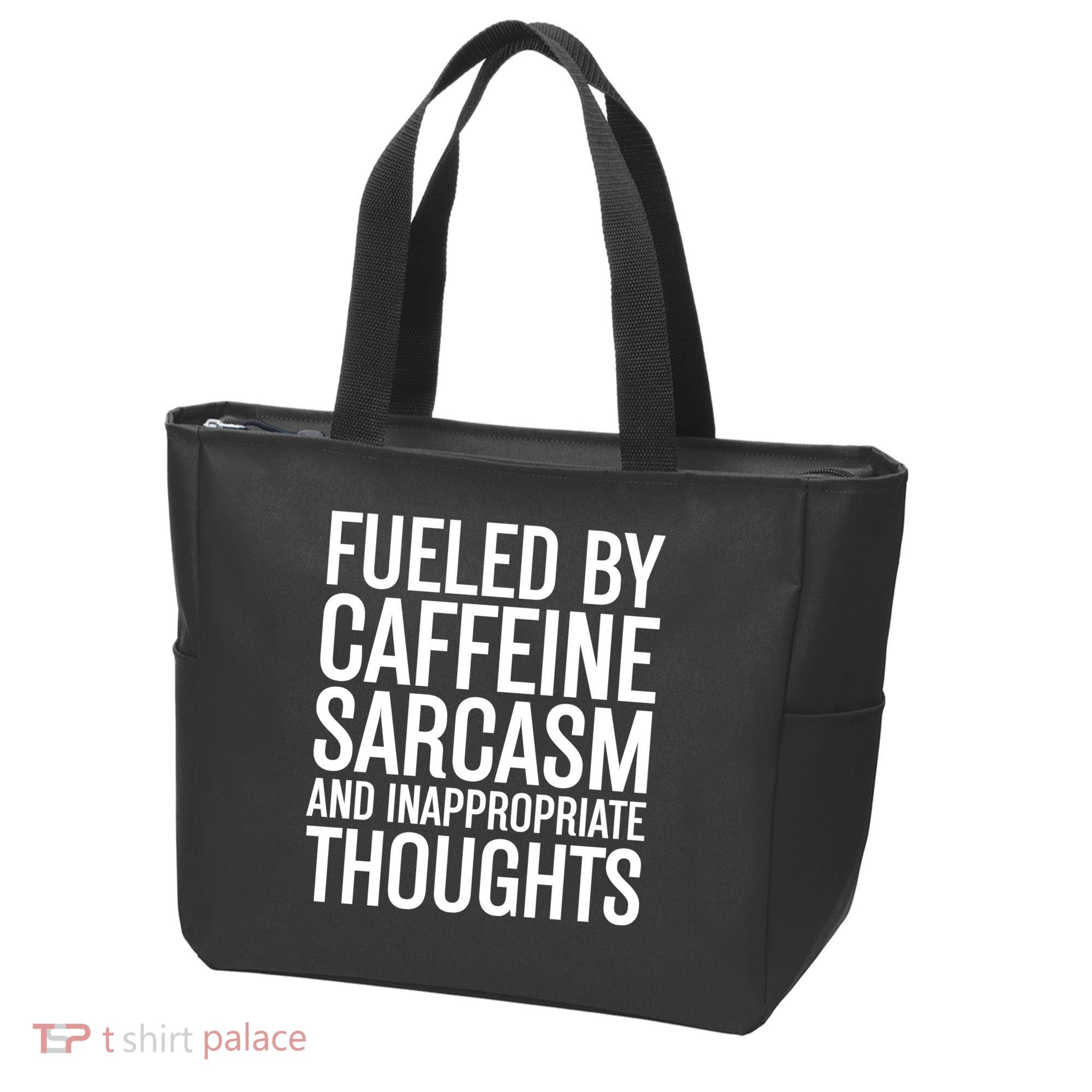 Fueled By Caffeine Sarcasm And Inappropriate Thoughts Tote Bag