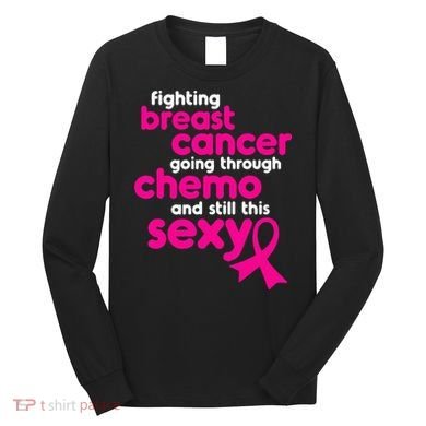 Fighting Breast Cancer Going Through Chemo & Still This Sexy Long Sleeve Shirt