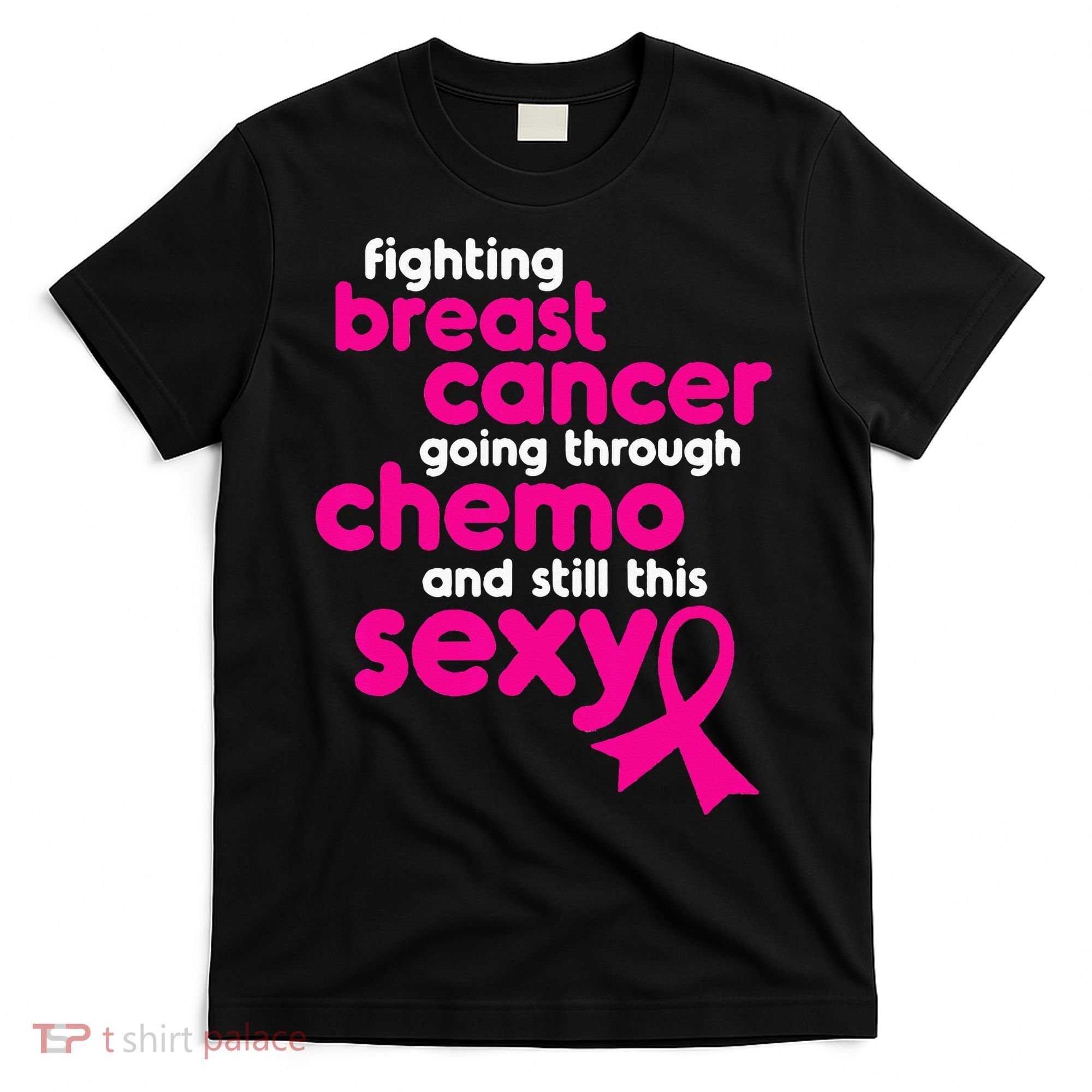 Fighting Breast Cancer Going Through Chemo & Still This Sexy T-Shirt