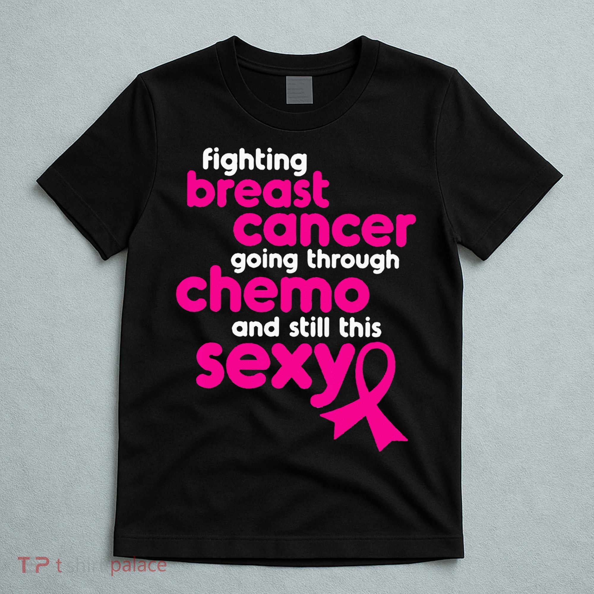 Fighting Breast Cancer Going Through Chemo & Still This Sexy T-Shirt