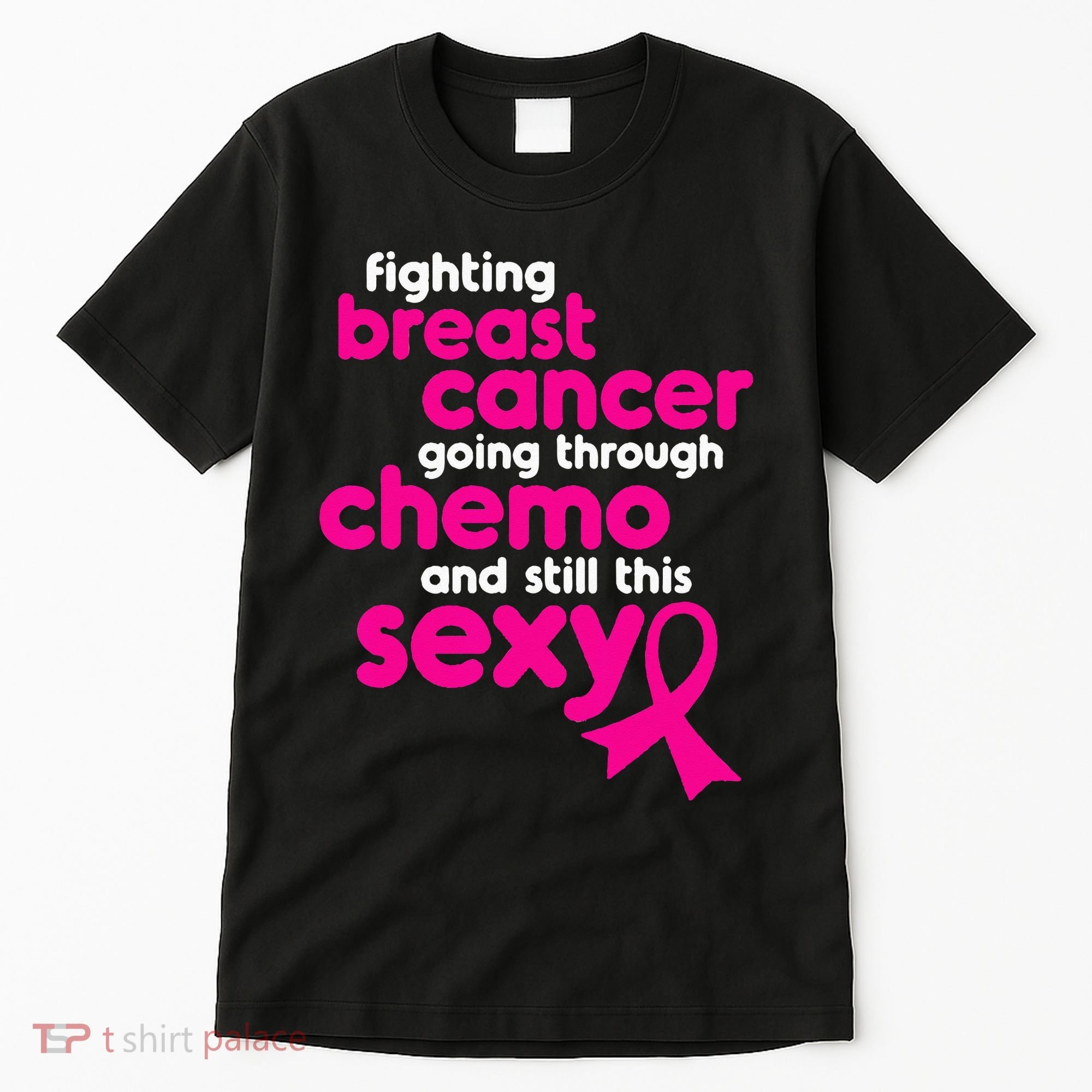 Fighting Breast Cancer Going Through Chemo & Still This Sexy Tall T-Shirt
