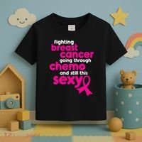 Fighting Breast Cancer Going Through Chemo & Still This Sexy Toddler T-Shirt thumb 3