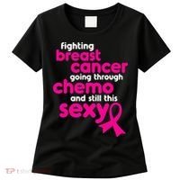 Fighting Breast Cancer Going Through Chemo & Still This Sexy Women's T-Shirt thumb 0