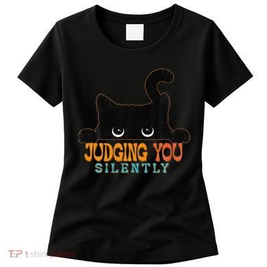 Funny Black Cat Judging You Silently Sarcastic Cat Women's T-Shirt