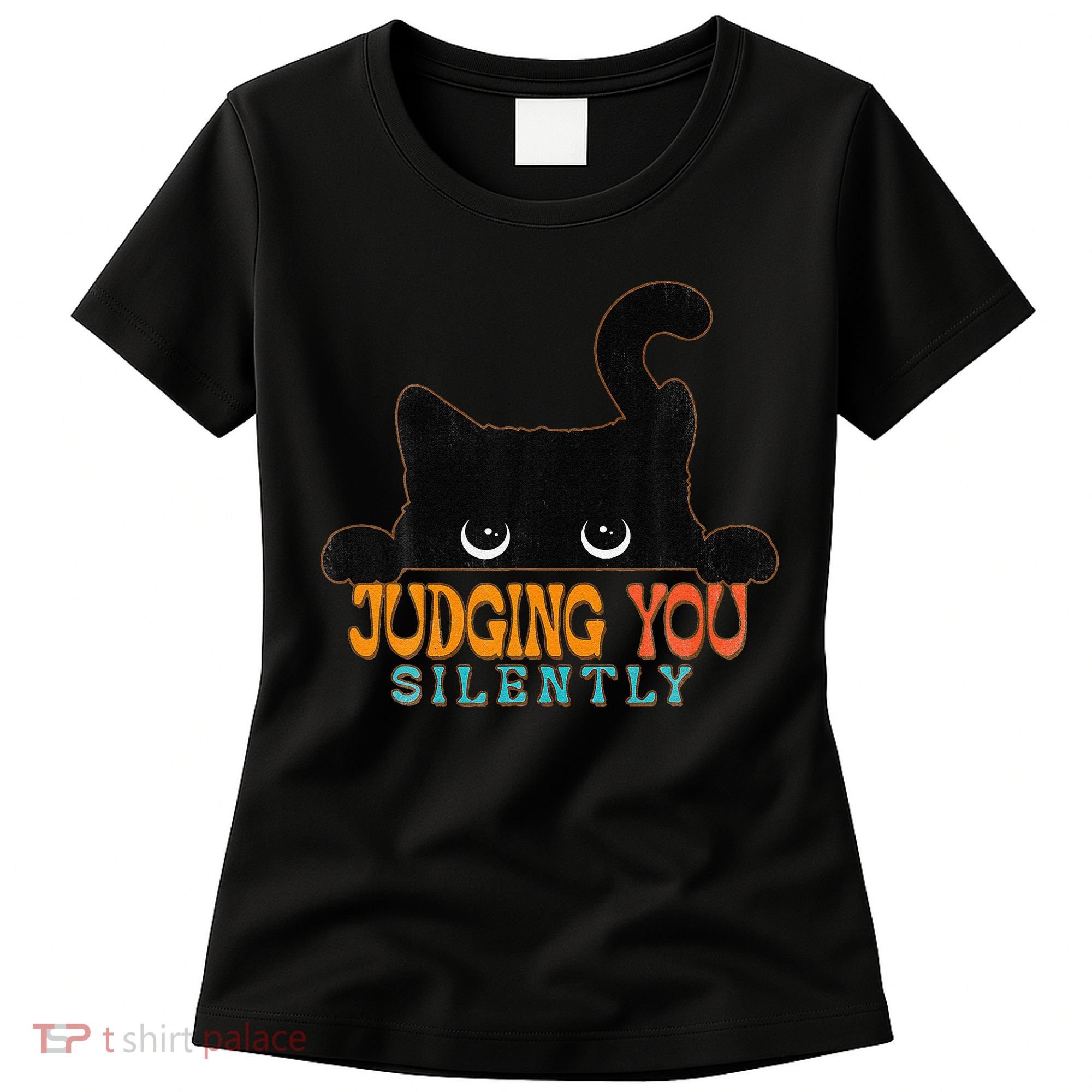 Funny Black Cat Judging You Silently Sarcastic Cat Women's T-Shirt