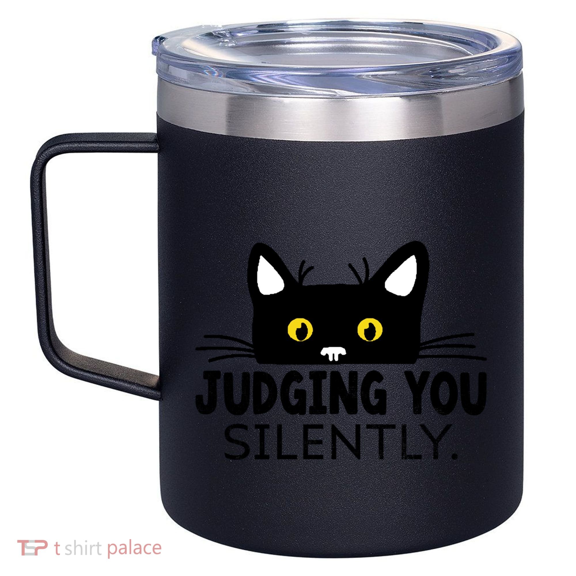Funny Black Cat Judging You Silently Sarcastic Saying Cool Gift 12oz Stainless Steel Coffee Mug