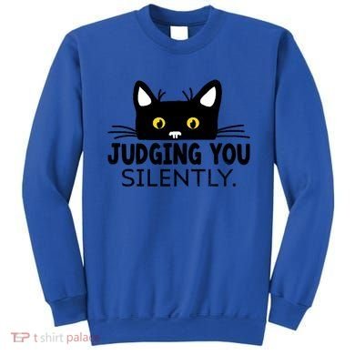 Funny Black Cat Judging You Silently Sarcastic Saying Cool Gift Sweatshirt