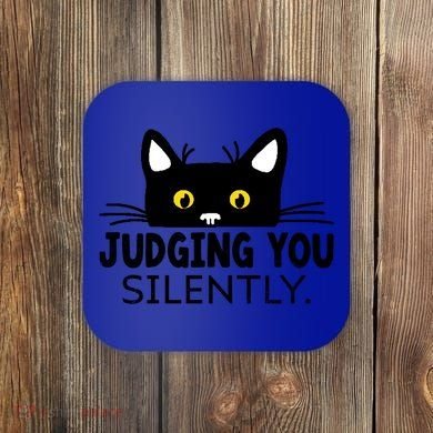 Funny Black Cat Judging You Silently Sarcastic Saying Cool Gift Coaster