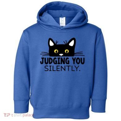 Funny Black Cat Judging You Silently Sarcastic Saying Cool Gift Toddler Hoodie