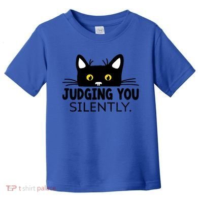 Funny Black Cat Judging You Silently Sarcastic Saying Cool Gift Toddler T-Shirt