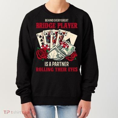 Funny Bridge Card Game Rose Behind Every Great Bridge Player Women's Sweatshirt