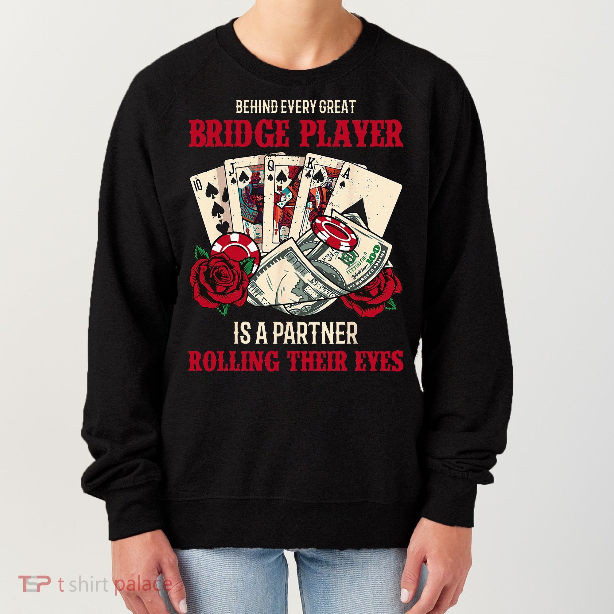 Funny Bridge Card Game Rose Behind Every Great Bridge Player Women's Sweatshirt