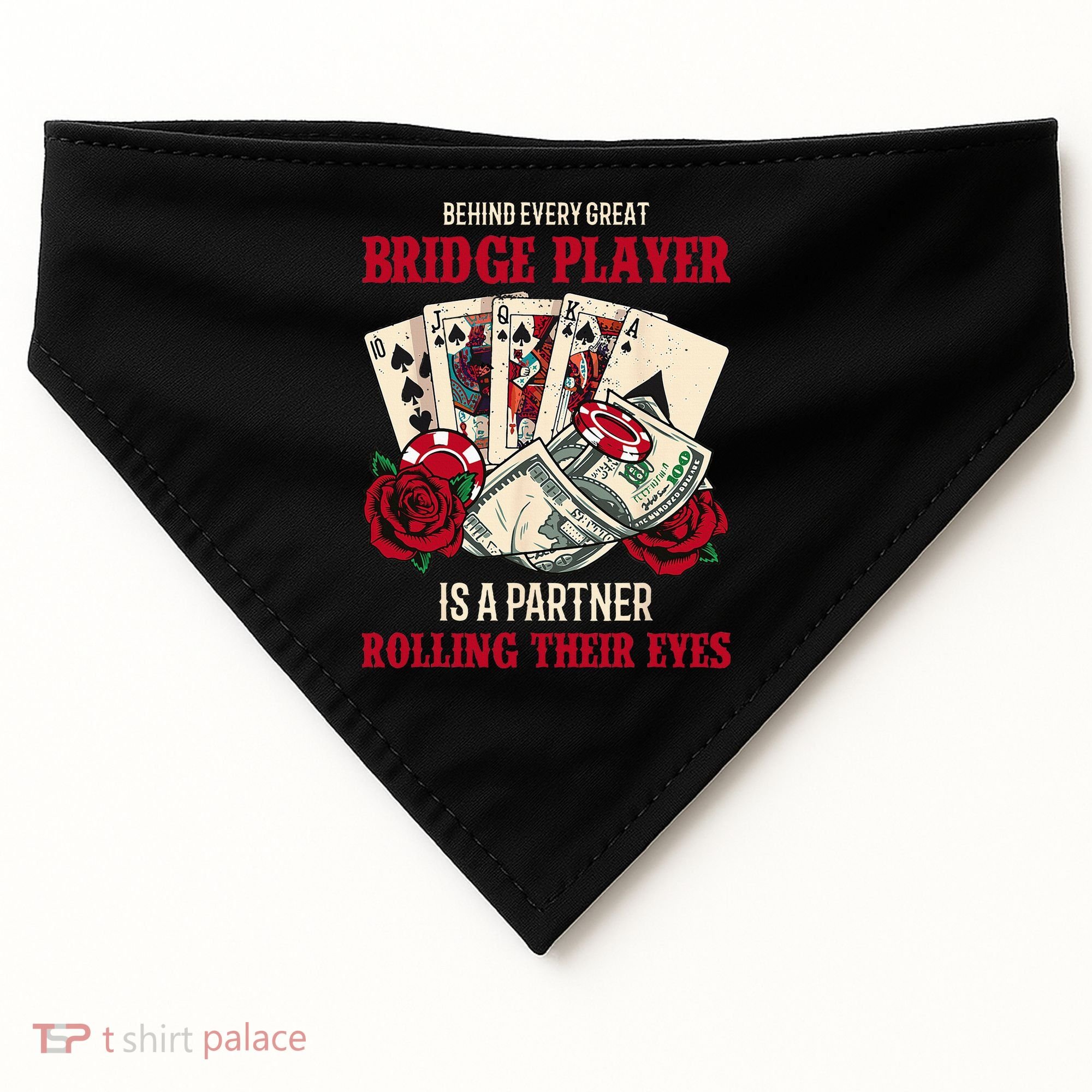 Funny Bridge Card Game Rose Behind Every Great Bridge Player USA-Made Doggie Bandana