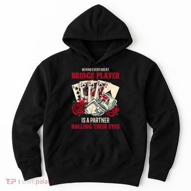 Funny Bridge Card Game Rose Behind Every Great Bridge Player Hoodie