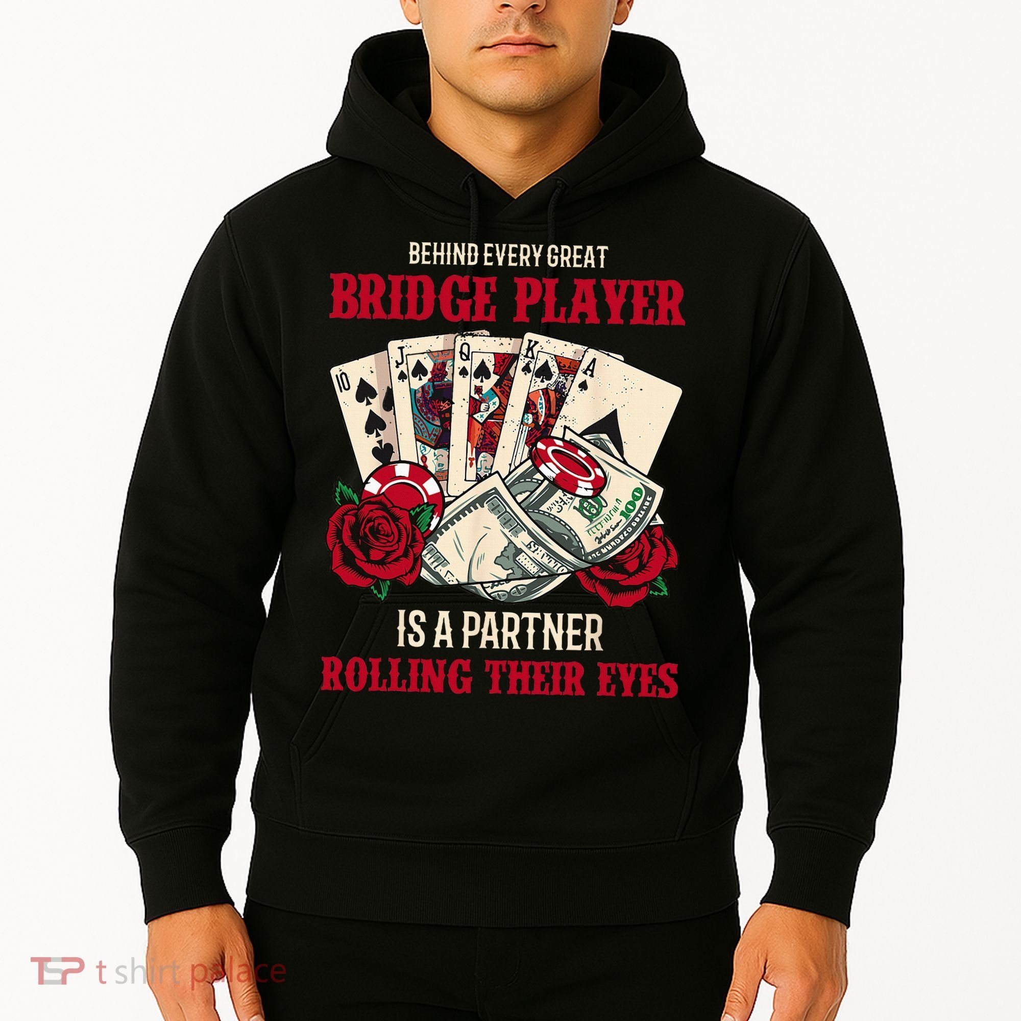Funny Bridge Card Game Rose Behind Every Great Bridge Player Hoodie