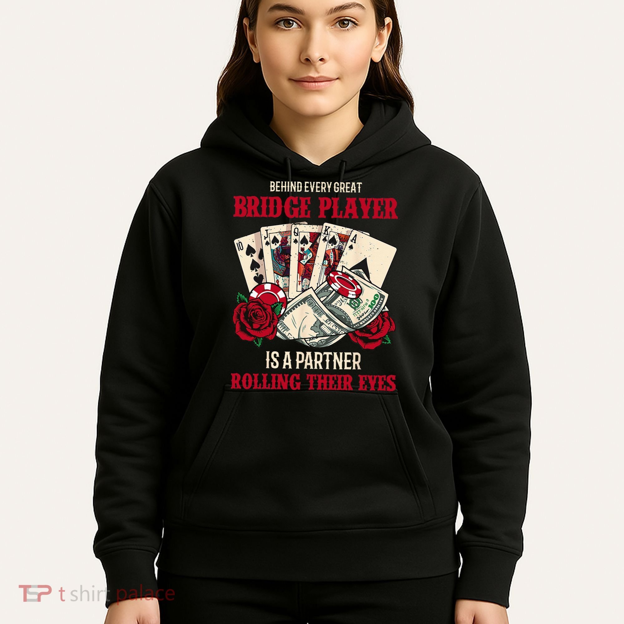 Funny Bridge Card Game Rose Behind Every Great Bridge Player Hoodie