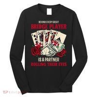 Funny Bridge Card Game Rose Behind Every Great Bridge Player Long Sleeve Shirt thumb 0
