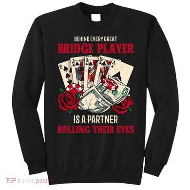 Funny Bridge Card Game Rose Behind Every Great Bridge Player Sweatshirt
