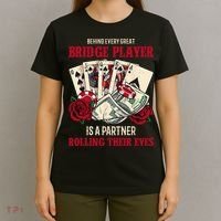 Funny Bridge Card Game Rose Behind Every Great Bridge Player T-Shirt thumb 4