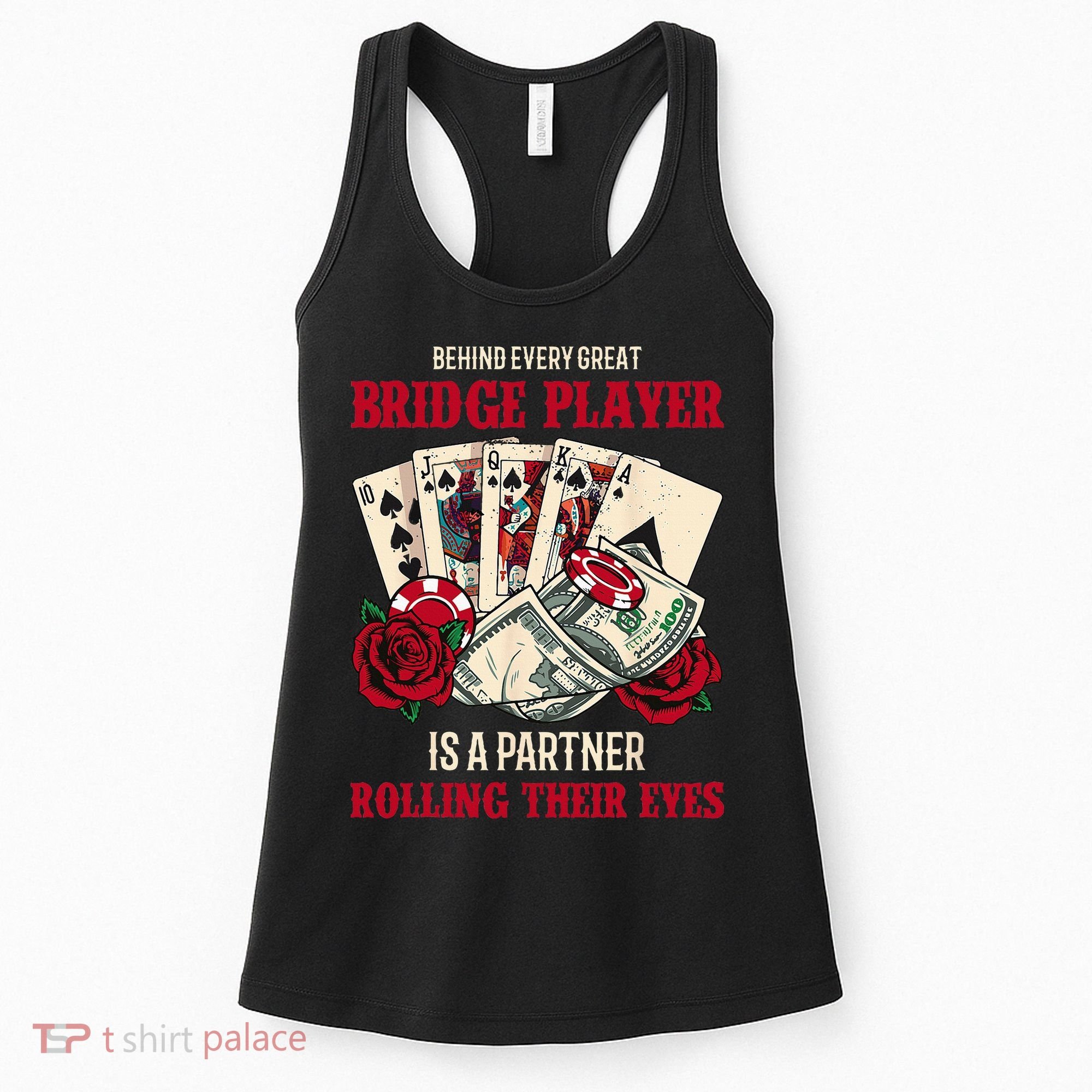 Funny Bridge Card Game Rose Behind Every Great Bridge Player Women's Tank Top