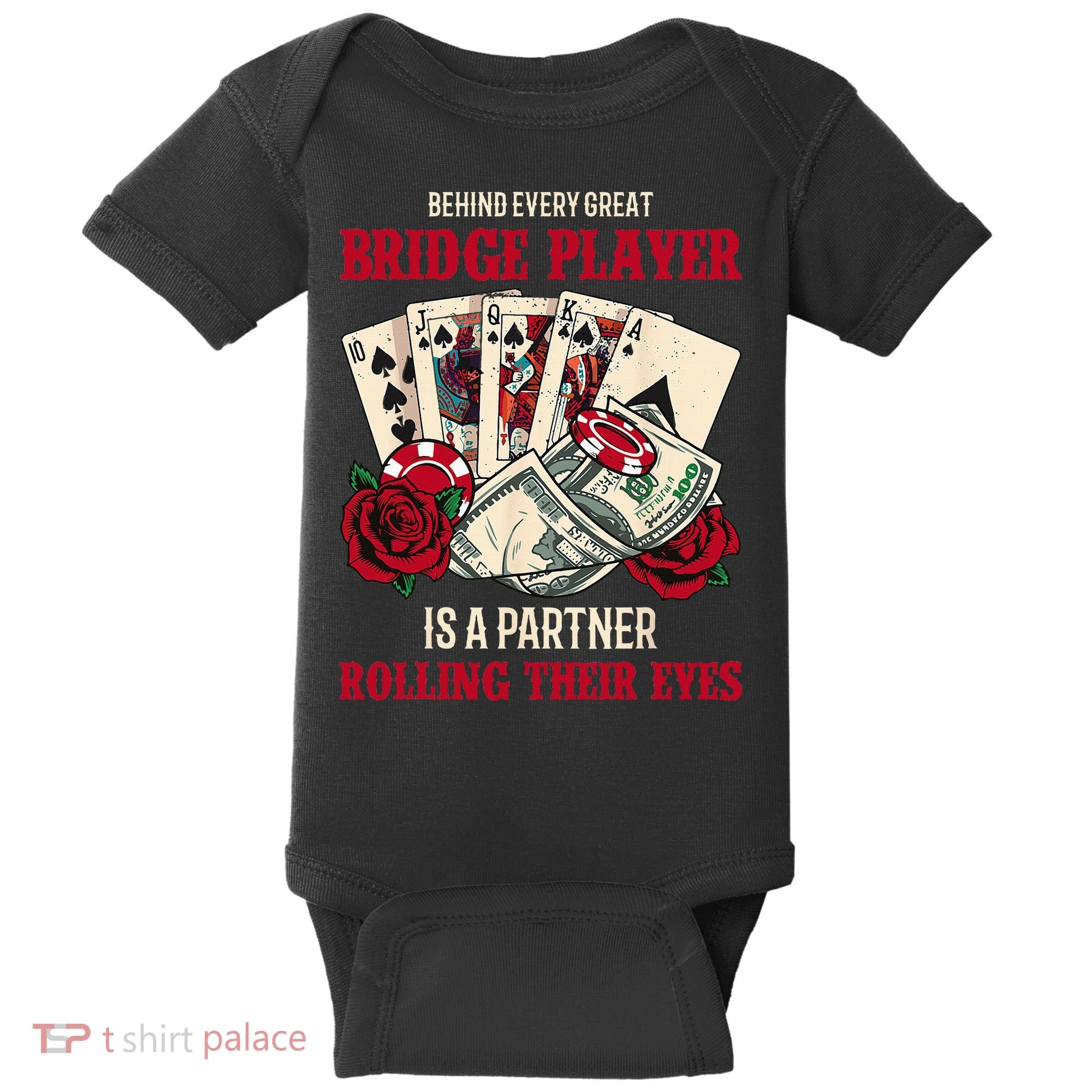 Funny Bridge Card Game Rose Behind Every Great Bridge Player Baby Bodysuit