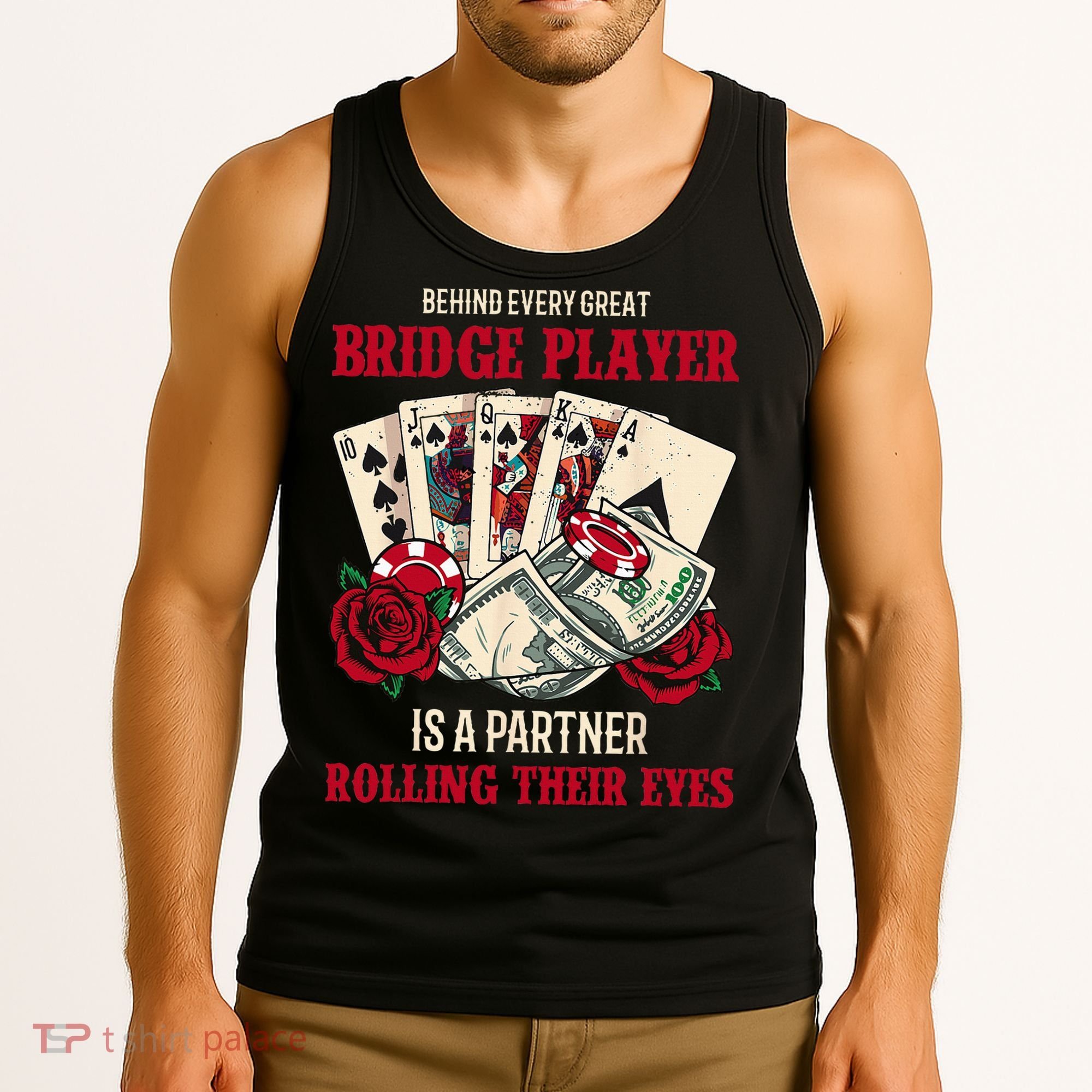 Funny Bridge Card Game Rose Behind Every Great Bridge Player Tank Top