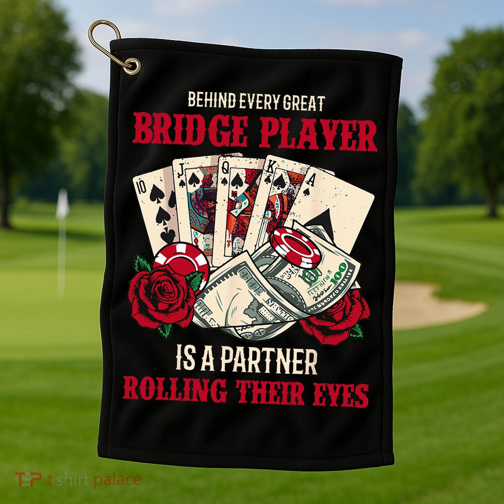 Funny Bridge Card Game Rose Behind Every Great Bridge Player Golf Towel