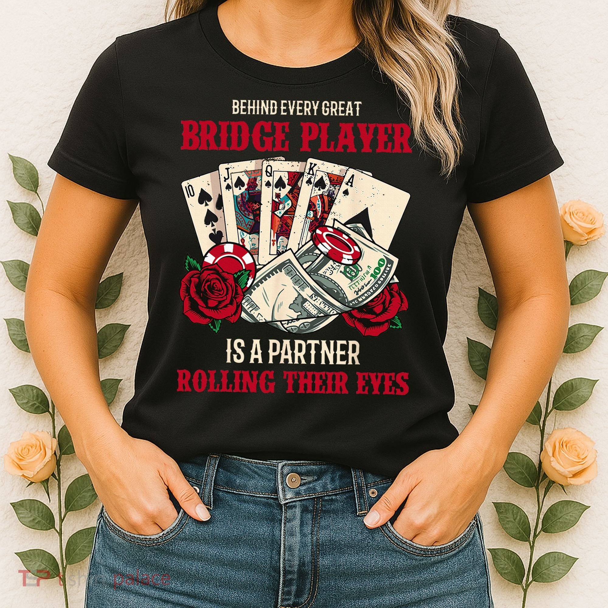 Funny Bridge Card Game Rose Behind Every Great Bridge Player Women's T-Shirt