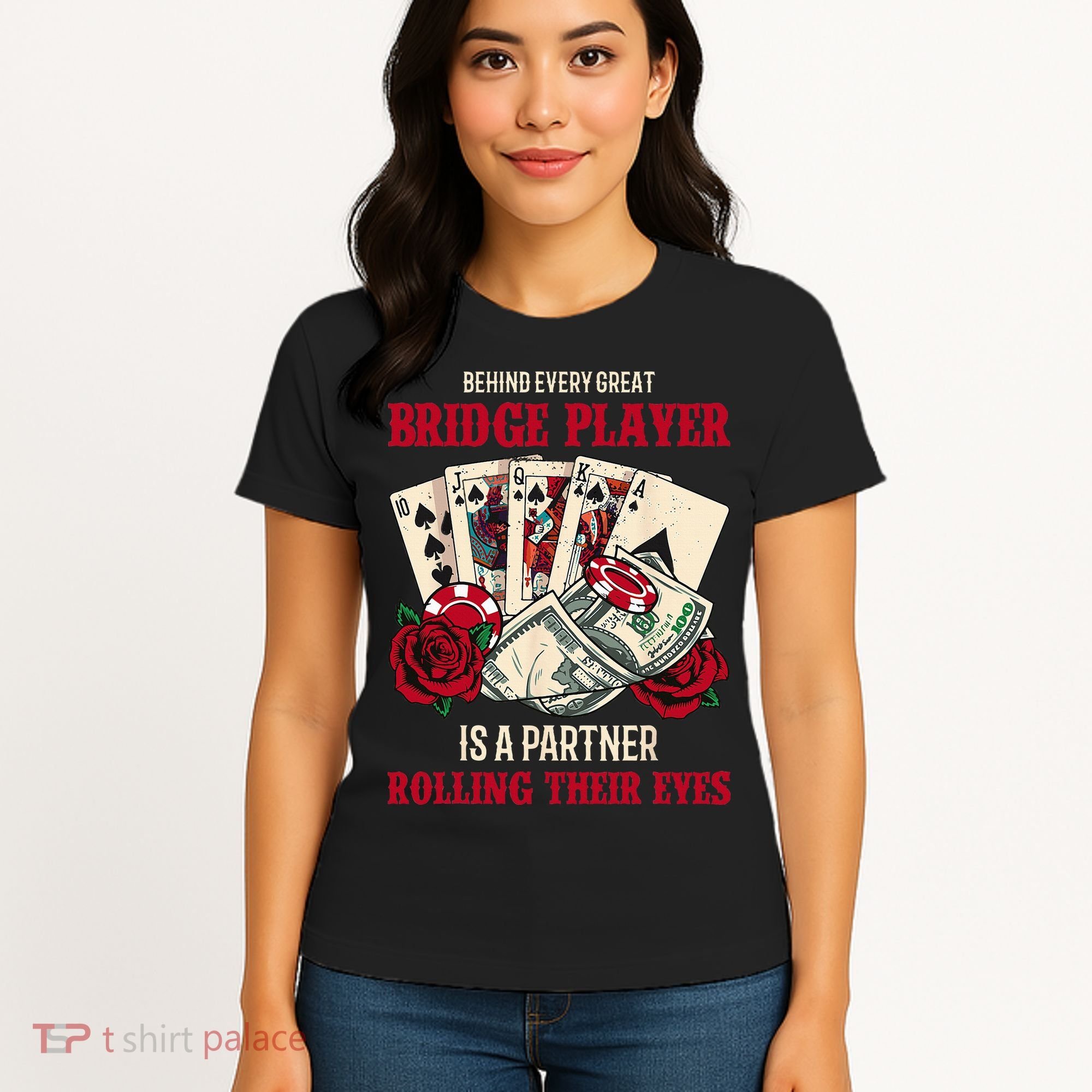 Funny Bridge Card Game Rose Behind Every Great Bridge Player Women's T-Shirt