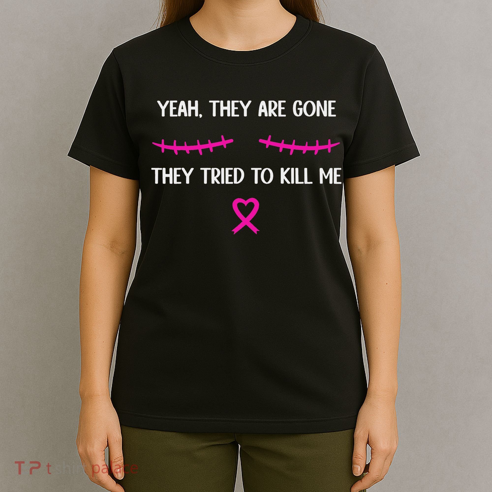 Funny Breast Cancer Survivor Mastectomy They're Gone T-Shirt