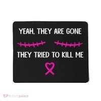 Funny Breast Cancer Survivor Mastectomy They're Gone Mousepad thumb 0